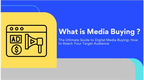The Ultimate Guide to Digital Media Buying: How to Reach Your Target Audience