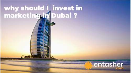 why should I invest in marketing in Dubai ?