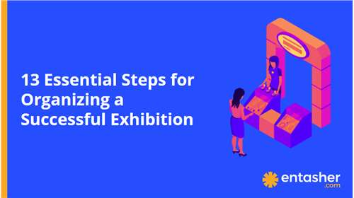 13 Essential Steps for Organizing a Successful Exhibition