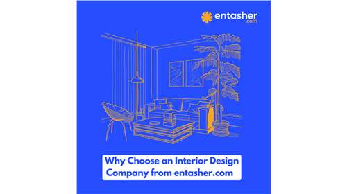 Why Choose an Interior Design Company from Entasher.com?