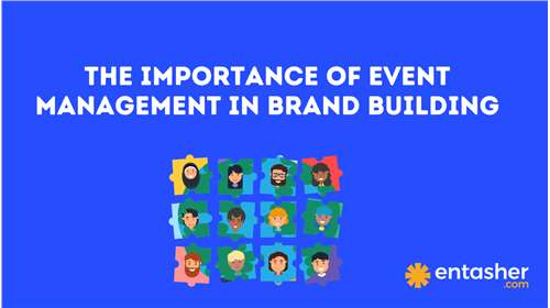 The Importance of Event Management in Brand Building