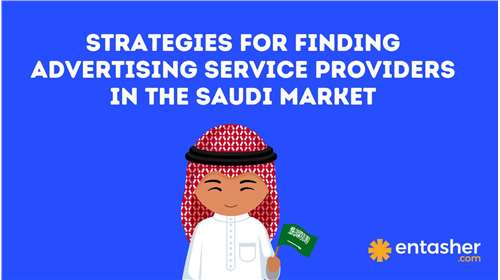 Strategies for Finding Advertising Service Providers in the Saudi Market