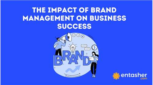 The Impact of Brand Management on Business Success