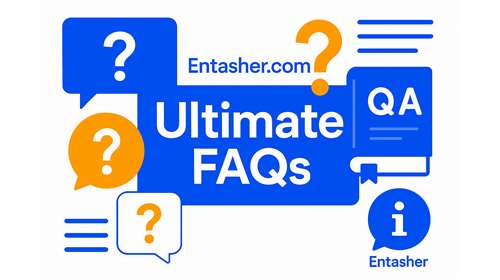 Entasher.com — Ultimate FAQs