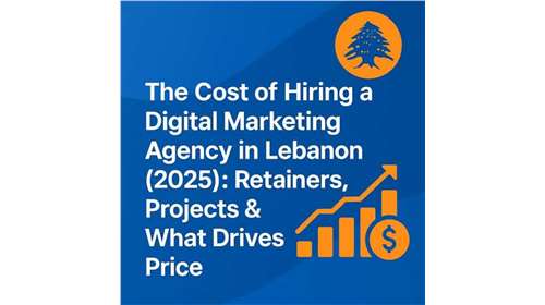 How Much Does a Digital  Marketing Agency Cost in  Lebanon in 2025? Retainers,  Projects & Price Factors