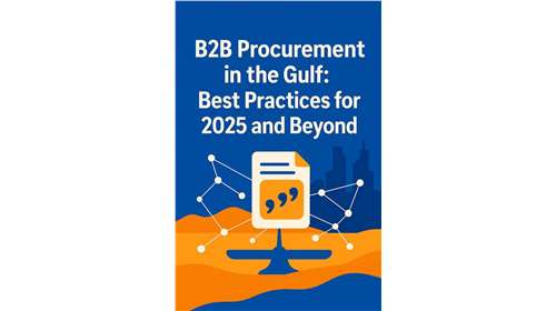 “B2B Procurement in the Gulf  2025: Best Practices & Strategies  for Saudi Arabia & UAE