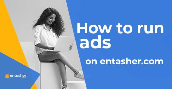 How to run ads on entasher.com