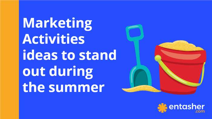 Marketing Activities ideas to stand out during the summer