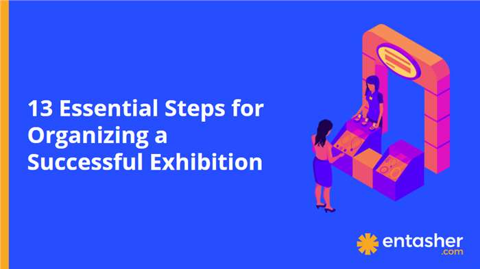 13 Essential Steps for Organizing a Successful Exhibition
