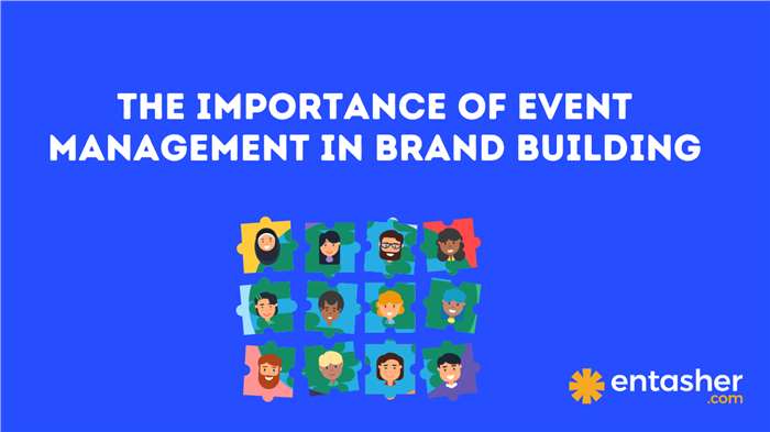 The Importance of Event Management in Brand Building