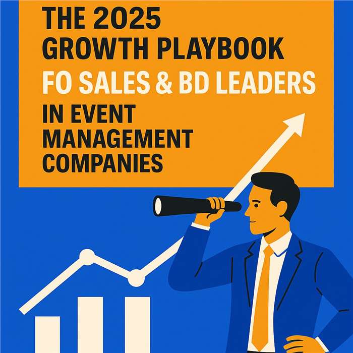 Sales & BD • Event Management The 2025 Growth Playbook for Sales & BD Leaders in Event Management Companies