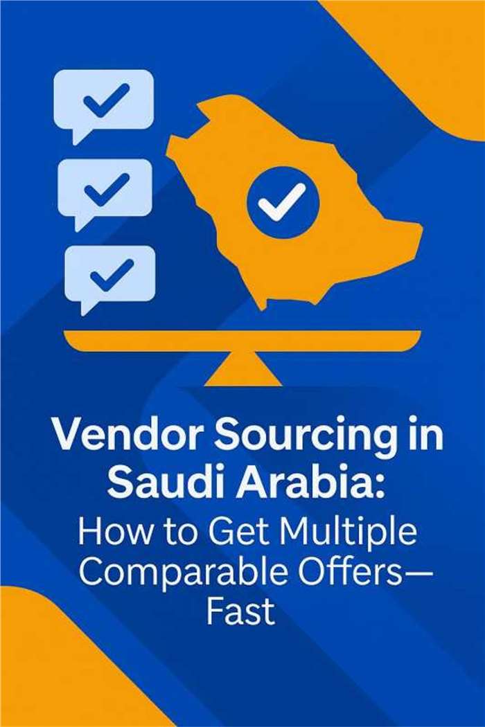 Vendor Sourcing in Saudi Arabia: How to Get Multiple Comparable Offers—Fast