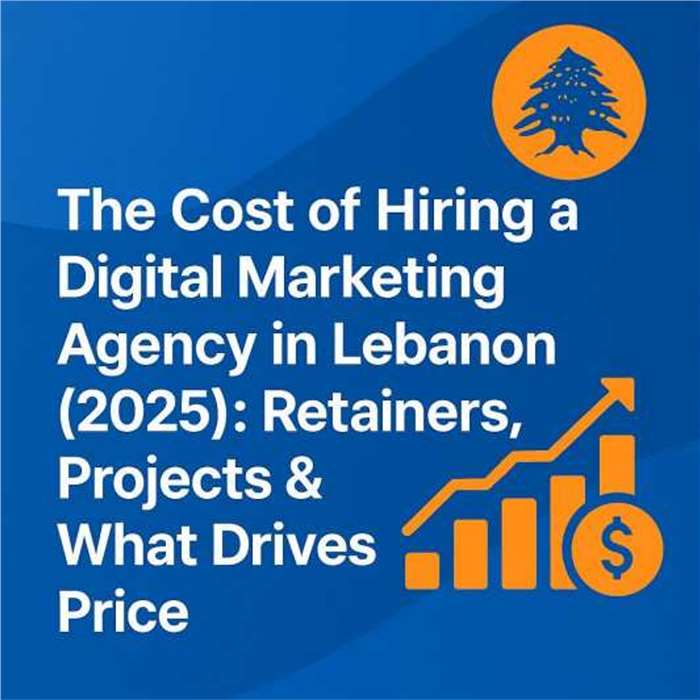 How Much Does a Digital  Marketing Agency Cost in  Lebanon in 2025? Retainers,  Projects & Price Factors